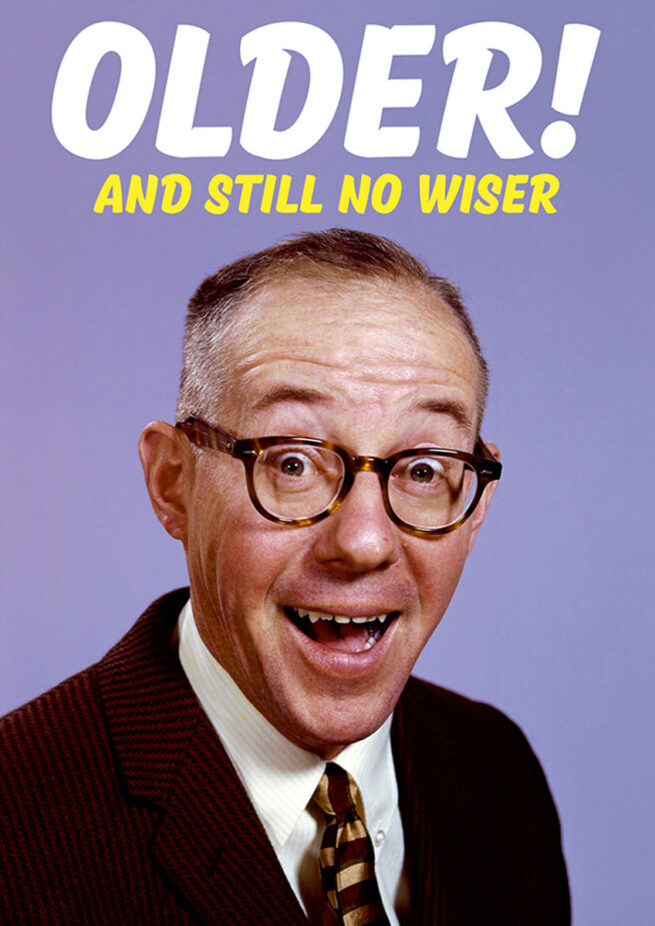 Dean Morris Card - Older ! And Still No Wiser