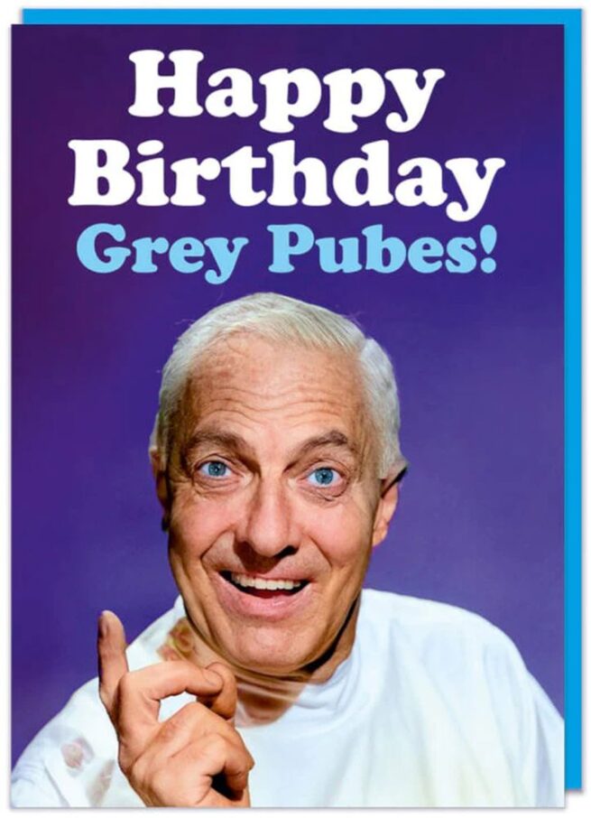 Dean Morris Card - Happy Birthday Grey Pubes