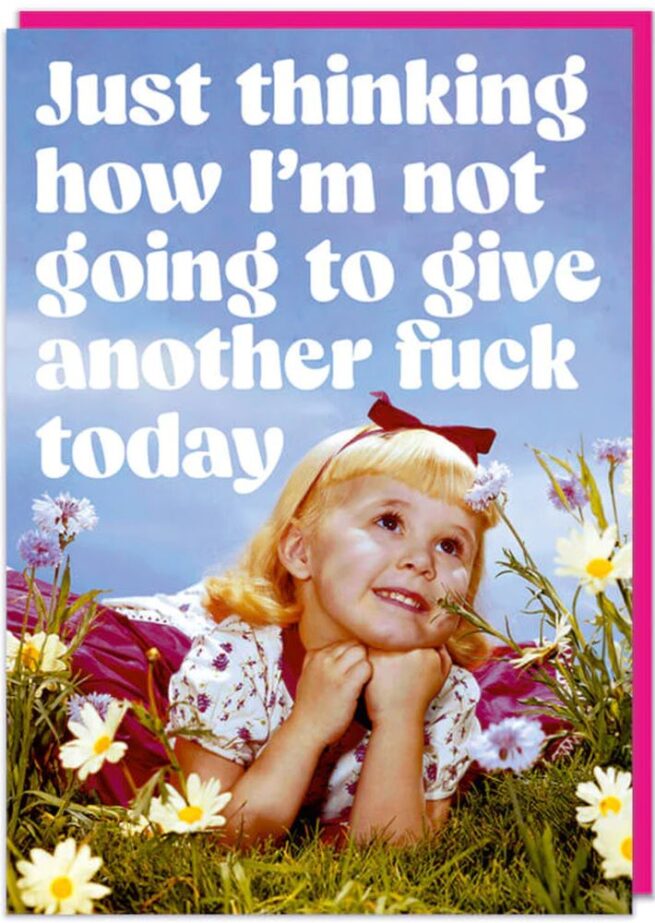 Dean Morris Card - Just Thinking How I'm Not Going to Give Another Fu*k Today!