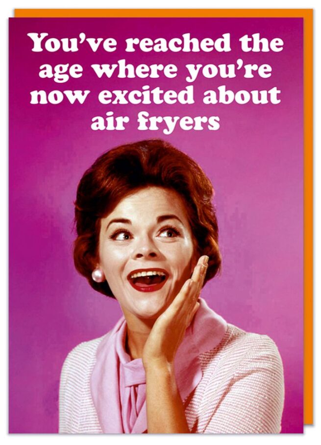 Dean Morris Card - You've Reached the Age where you're now Excited about Air Fryers